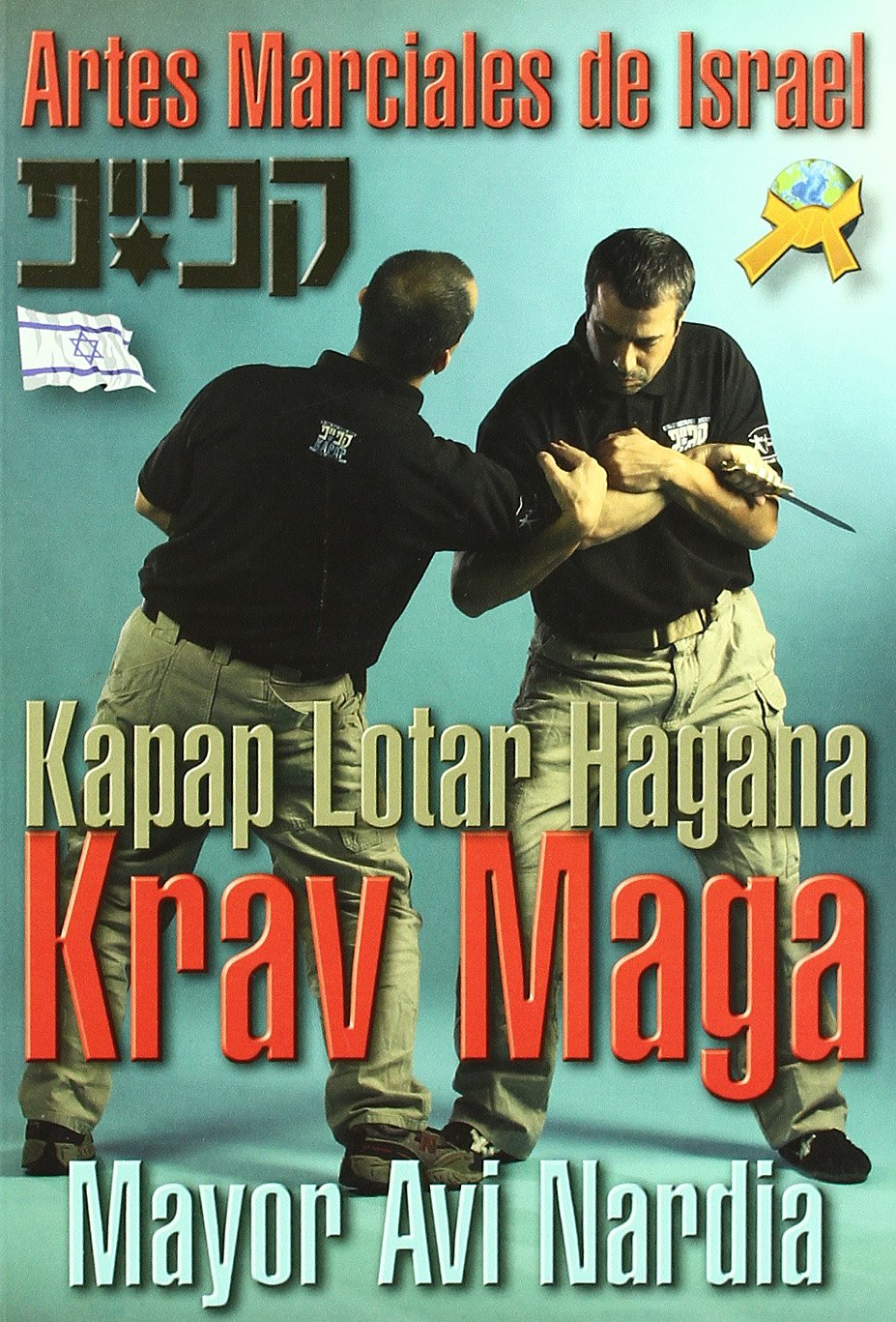 Artes marciales de Israel, las - krav maga, kapap lotar hagana, mayor Books