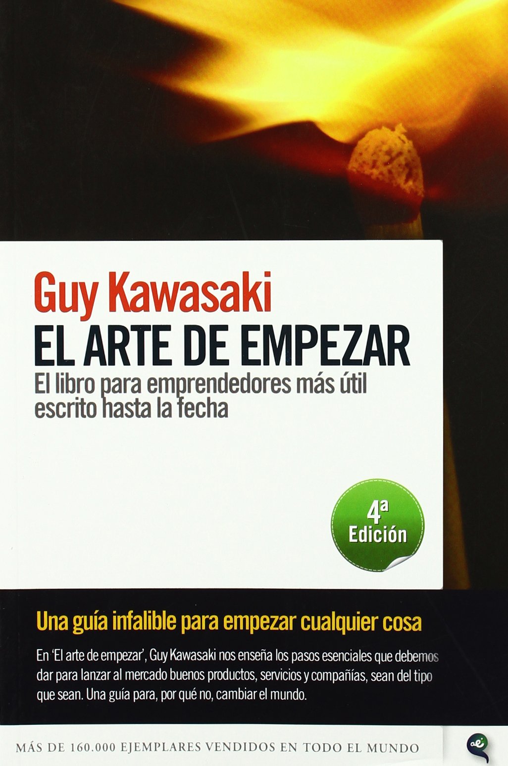 El arte de empezar : el libro para emprendedores más importante escrito hasta la fecha Business, Finance & Career