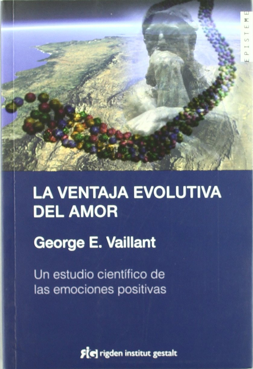 La ventaja evolutiva del amor : un estudio científico de las emociones positivas Psychology