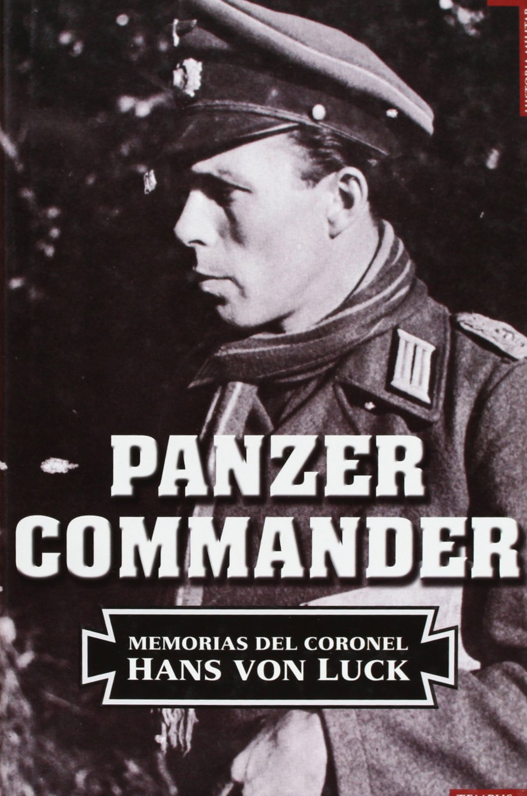 Panzer Commander: Memorias del coronel Hans von Luck book