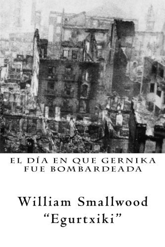 El dia en que Gernika fue bombardeada book
