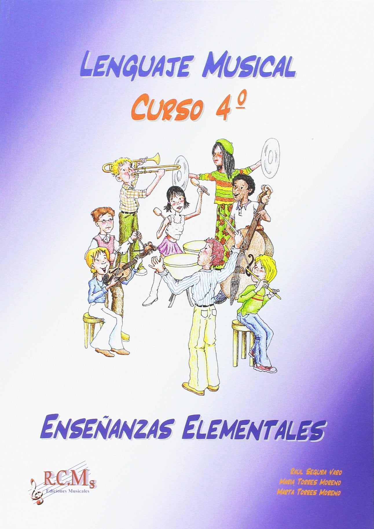 RCM - Lenguaje Musical Curso 4º (Grado Elemental) (Segura,Torres) Books