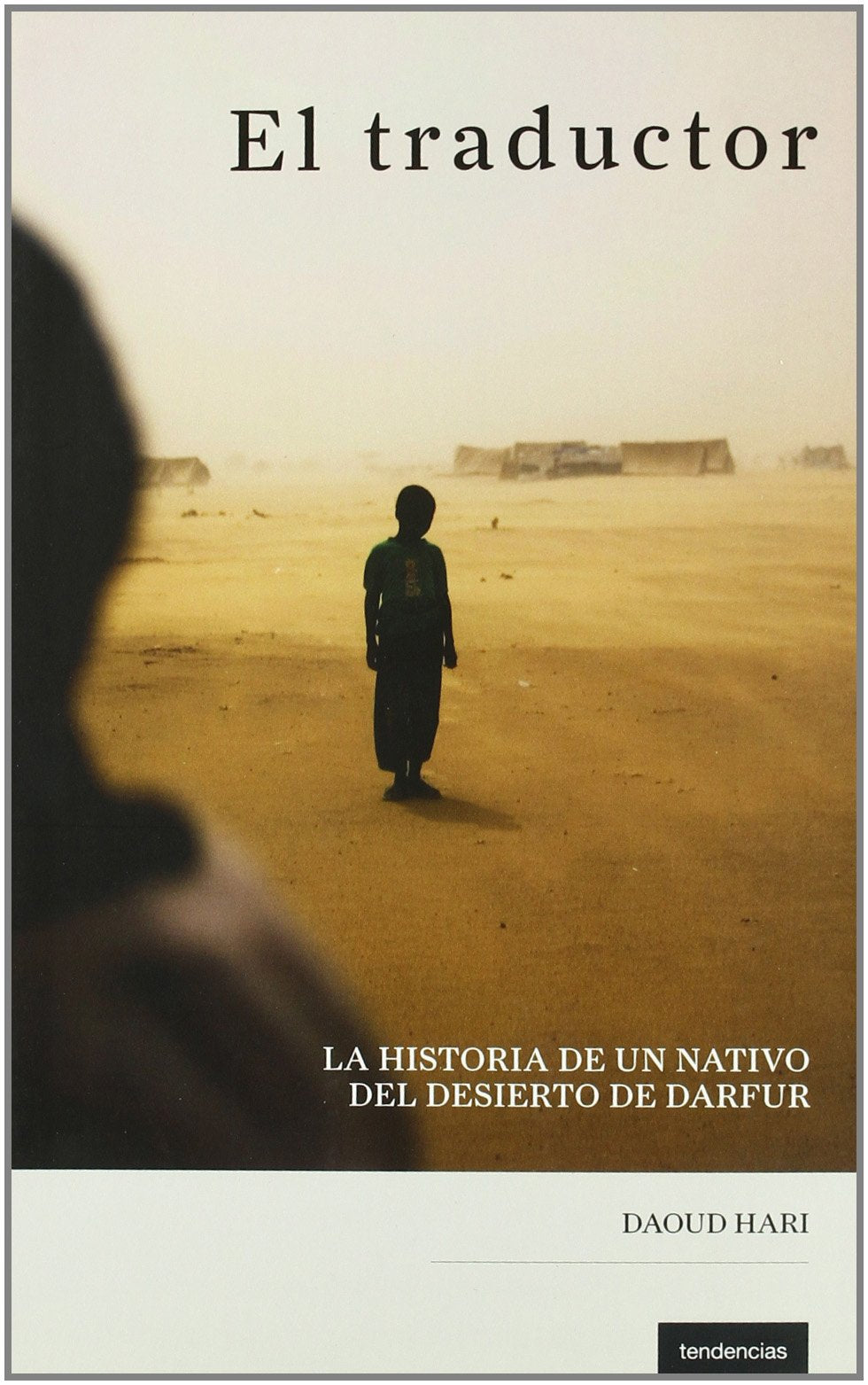 El Traductor: La Historia de Un Nativo del Desierto de Darfur book