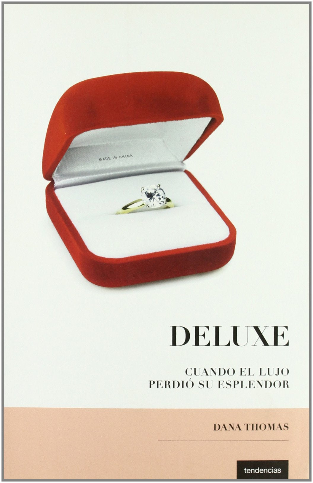 Deluxe: Cuando El Lujo Perdi Su Esplendor (Tendencias) Books