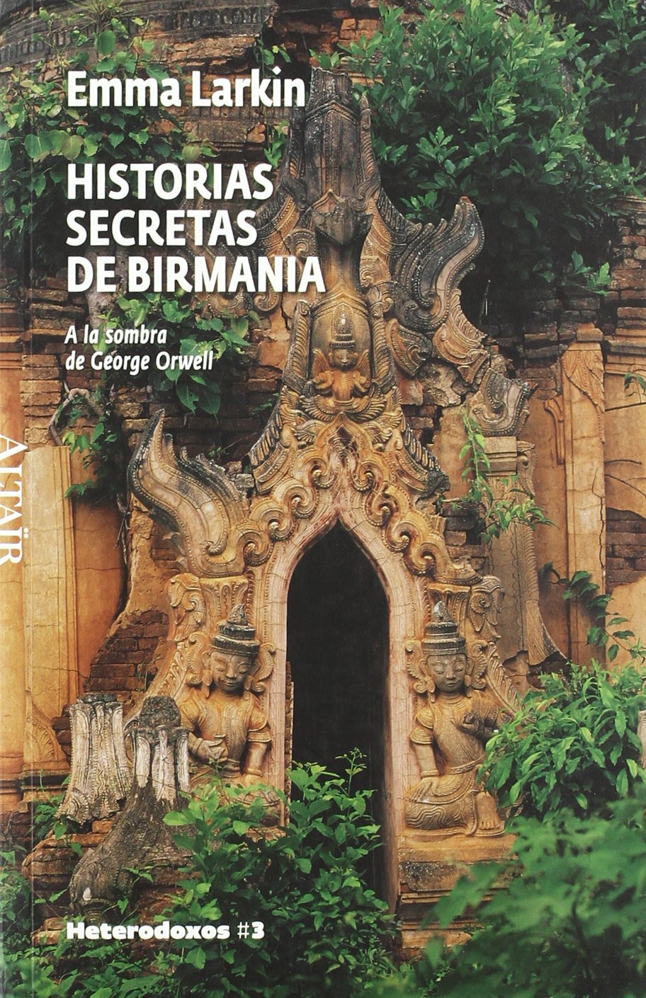 Historia secreta de Birmania : a la sombra de George Orwell (HETERODOXOS, Band 3) Learning & Reference