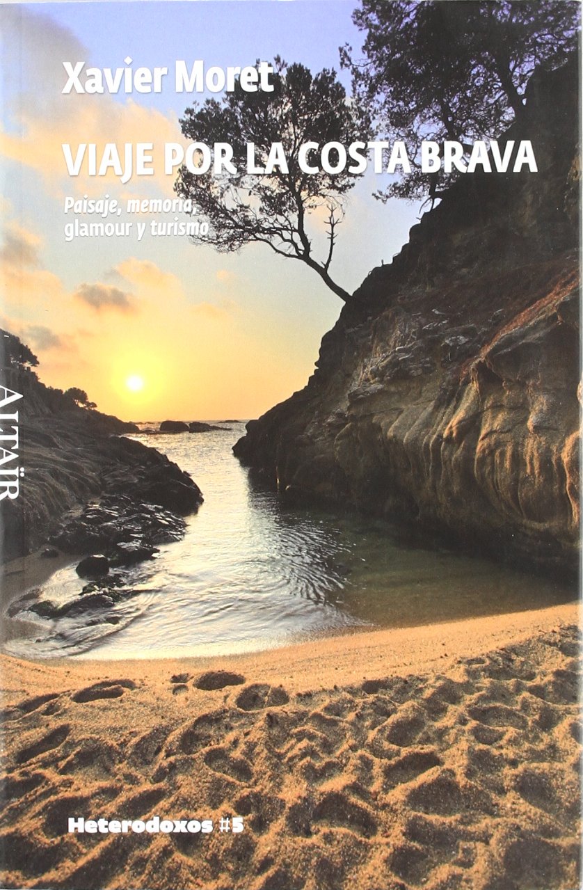 Moret, X: Viaje por la Costa Brava : Paisaje, memoria, glamo Learning & Reference