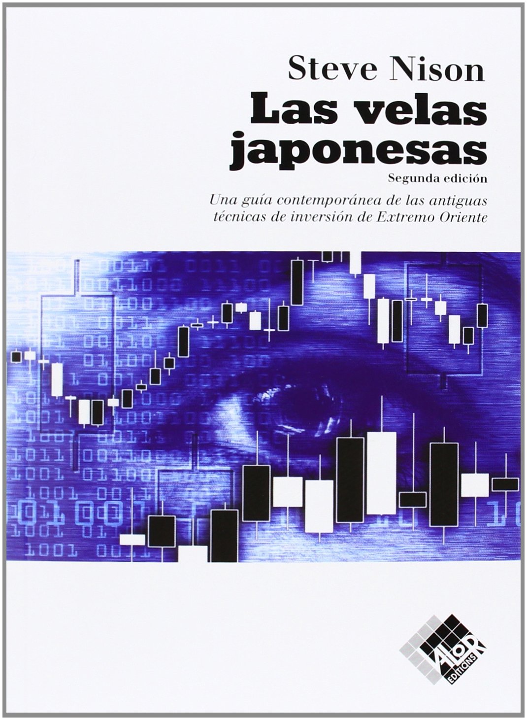 Las velas japonesas : una guía contemporánea de las antiguas técnicas de inversión de Extremo Oriente Business, Finance & Career