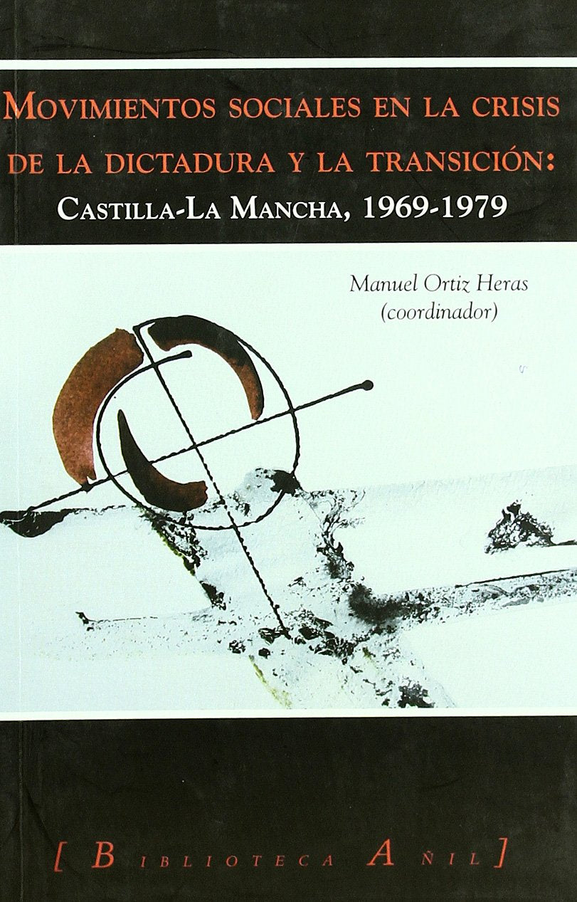 Movimientos sociales y conflictividad : Castilla-La Mancha 1969-1979 Learning & Reference