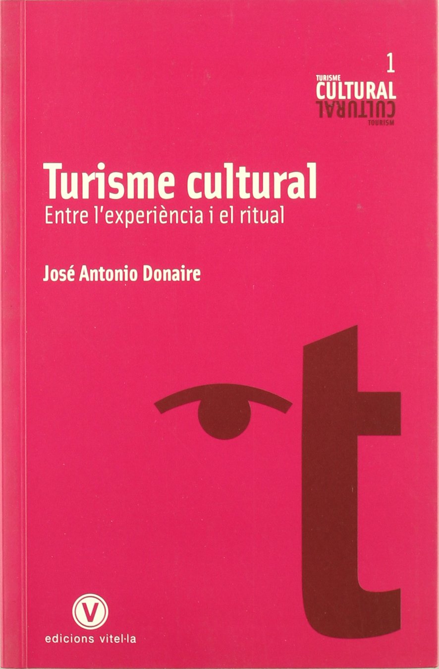 Donaire Benito, J: Turisme cultural : entre l'experiència i Social Sciences