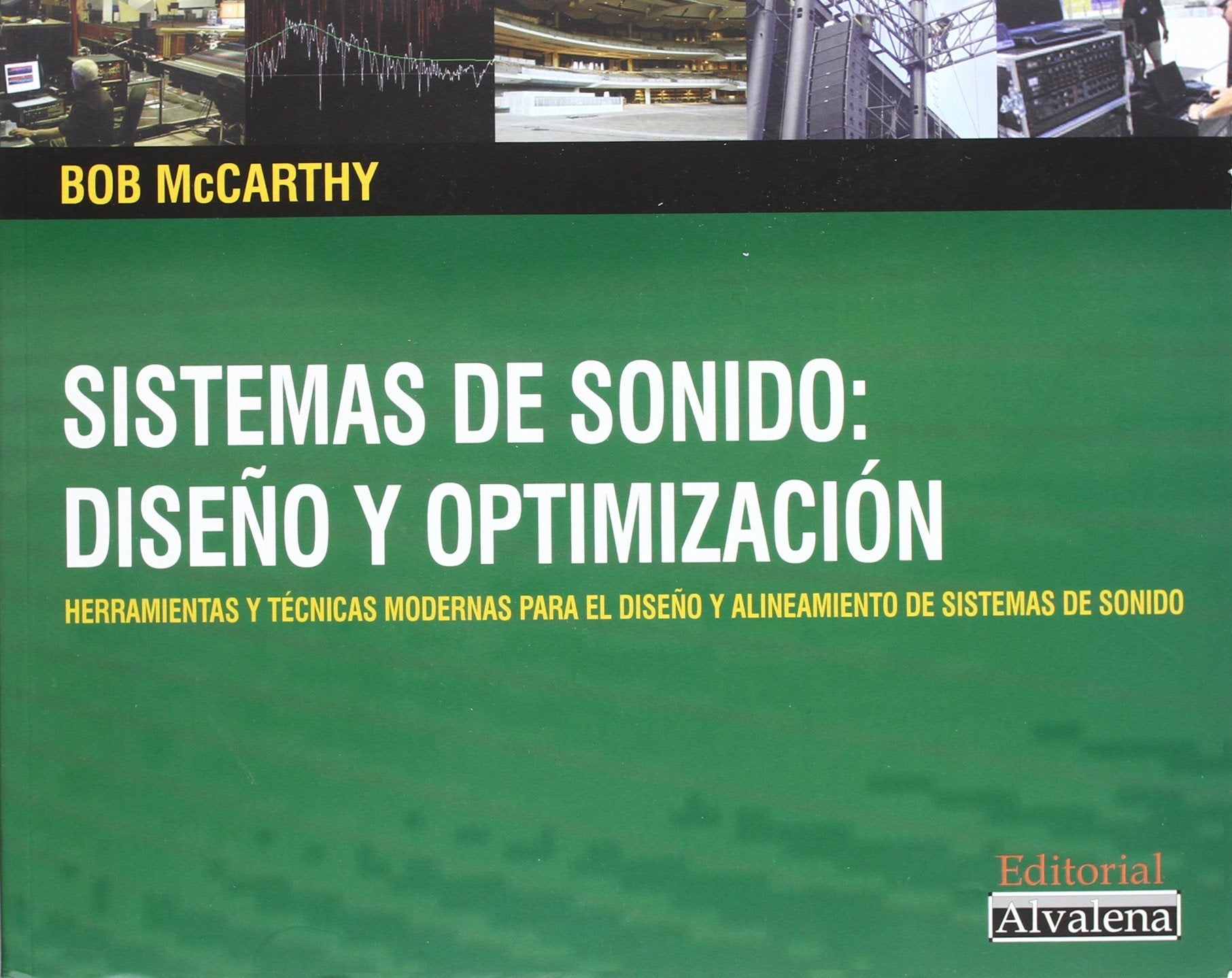 Sistemas de sonido : diseño y optimización : herramientas y técnicas modernas para el diseño y alineamiento de sistemas de sonido book