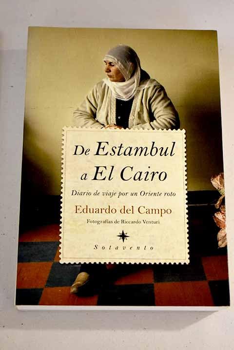 De Estambul a El Cairo: diario de viaje por un oriente roto Books