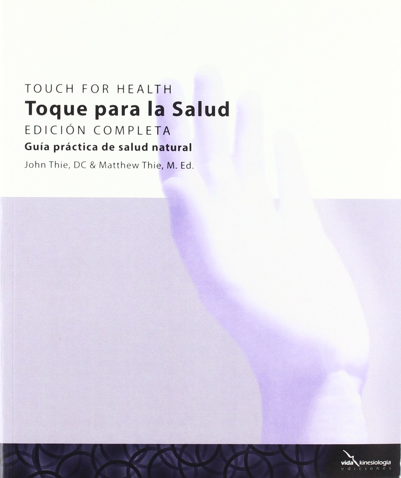 Toque para la salud. Edición completa: Guía Práctica de Salud Natural Leisure, Home & Garden