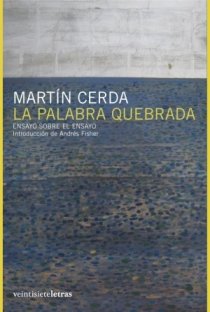 La palabra quebrada: Ensayo sobre el ensayo book