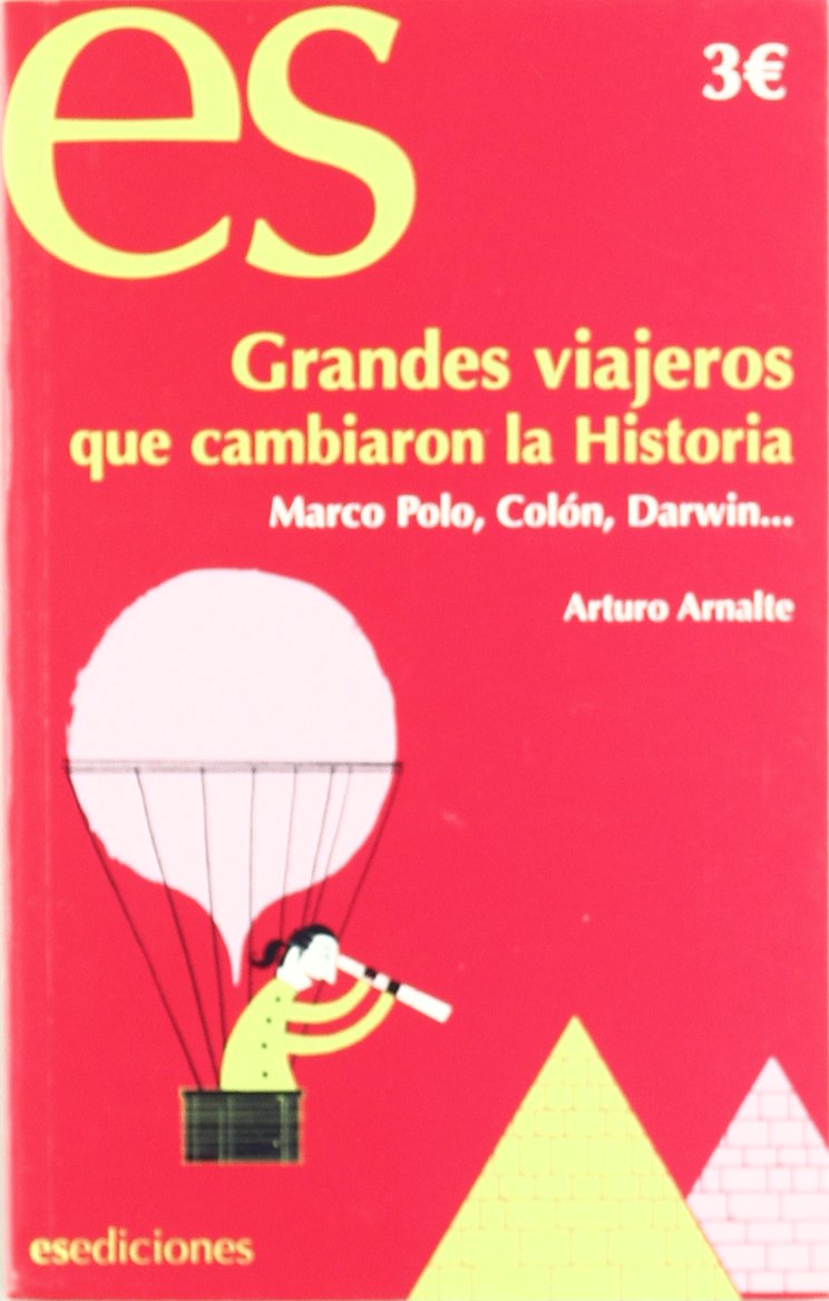 Grandes viajeros que cambiaron la historia (Historia Divulgativa (es)) Books
