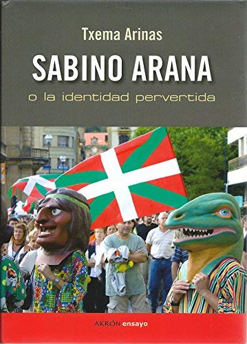 Sabino arana o la identidad pervertida Books