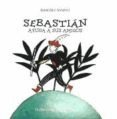 Sebastián ayuda a sus amigos book