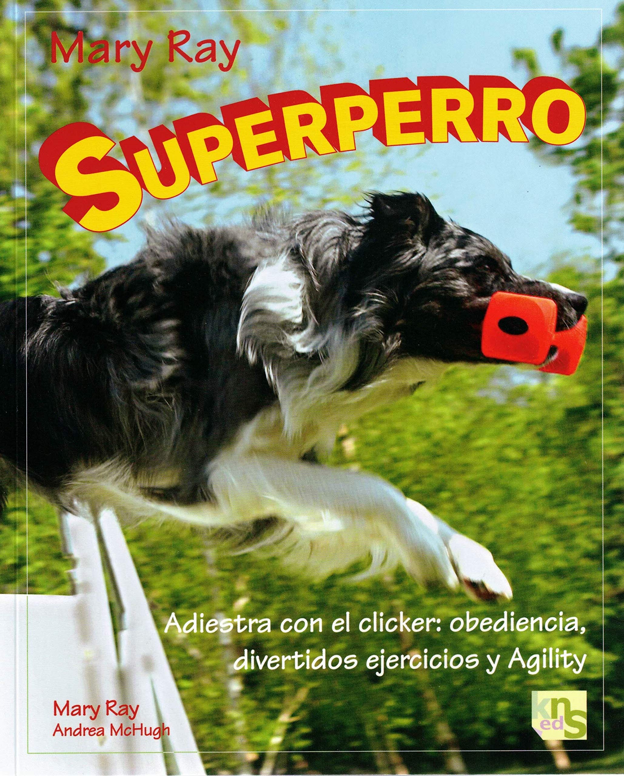 Superperro: Adiestra con el clicker: obediencia, divertidos ejercicios y agility book