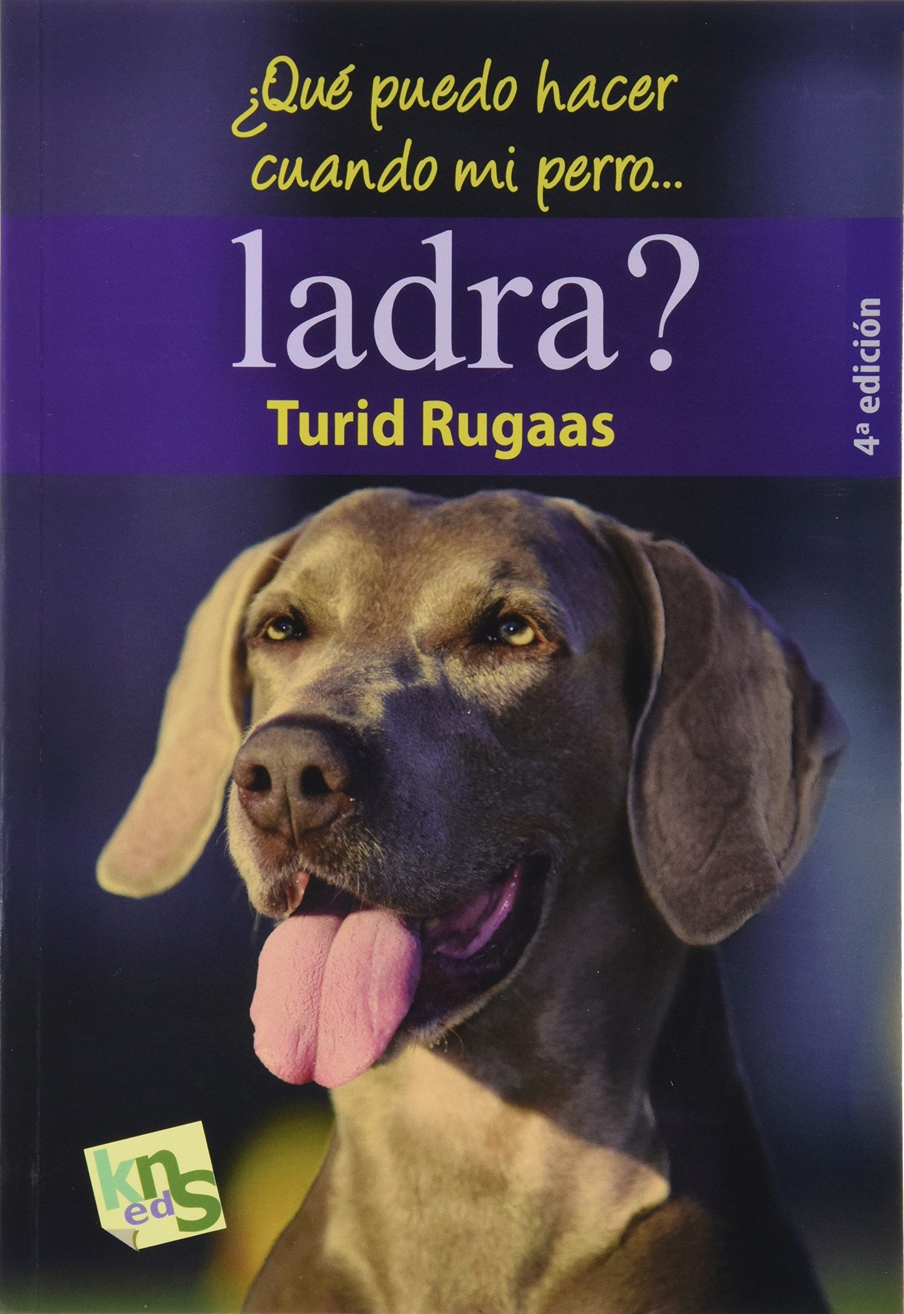 ¿Qué puedo hacer cuando mi perro ladra? : el ladrido : la voz de un lenguaje Pets