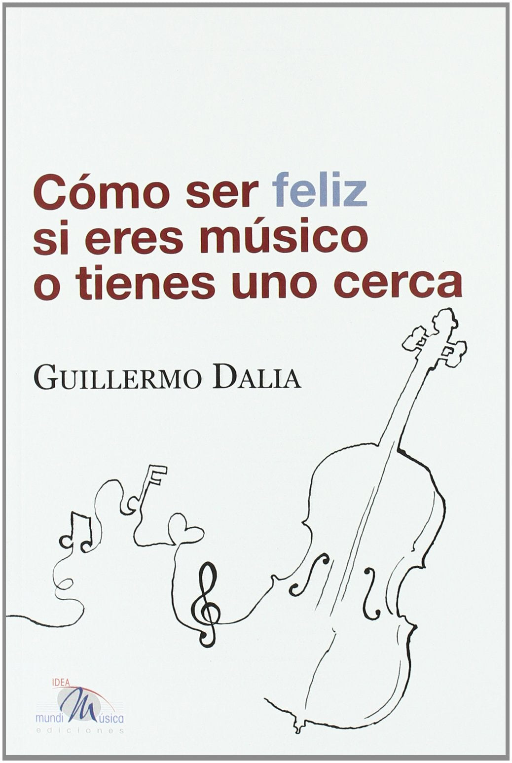 Cómo ser feliz si eres músico o tienes uno cerca Social Sciences