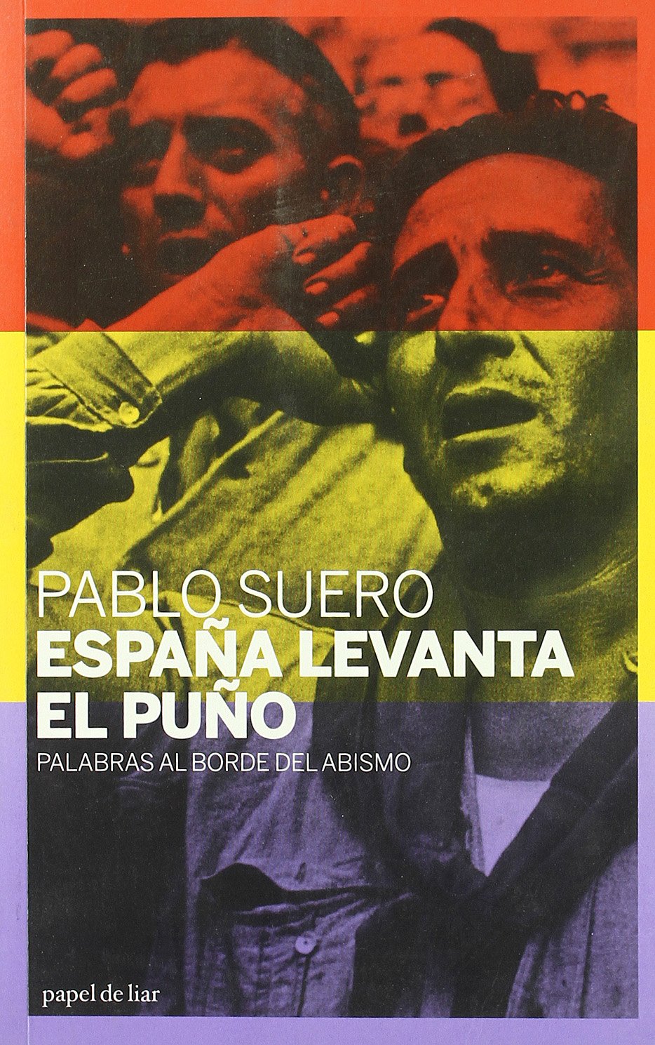 Espana levanta el puno / Spain Closed Fist: Palabras Al Borde Del Abismo / Words on the Brink book