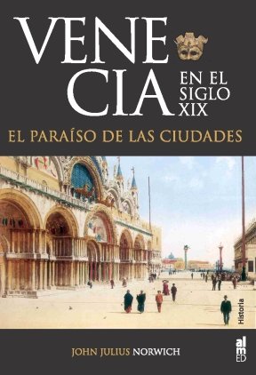 VENECIA EN EL SIGLO XIX: EL PARAISO DE LAS CIUDADES book