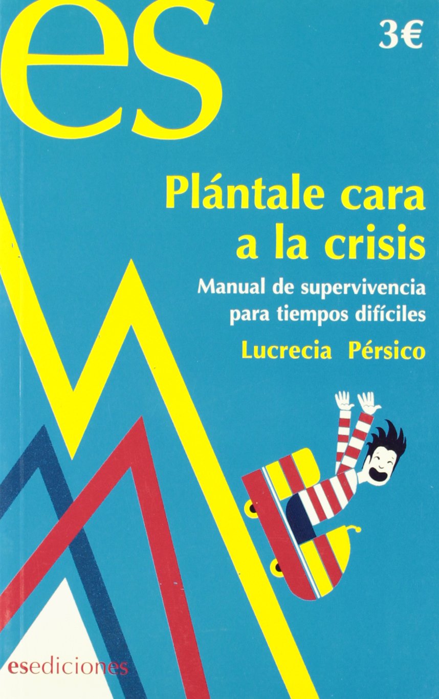Plantale cara a la crisis (Actualidad (es Ediciones)) Books