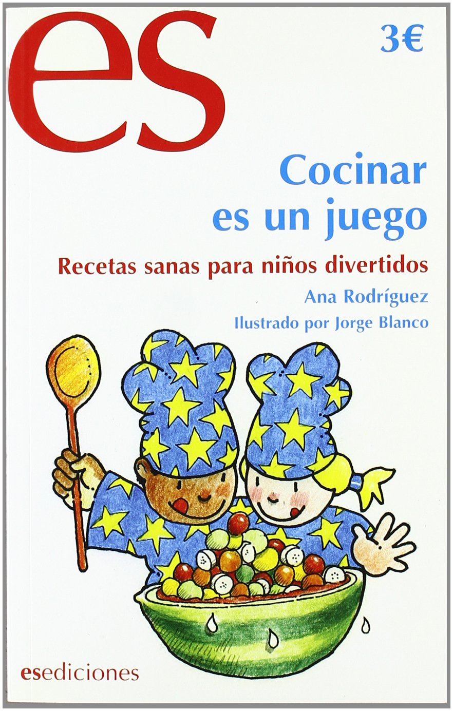 Cocinar es un juego - recetas sanos para niños (Gastronomia) Books