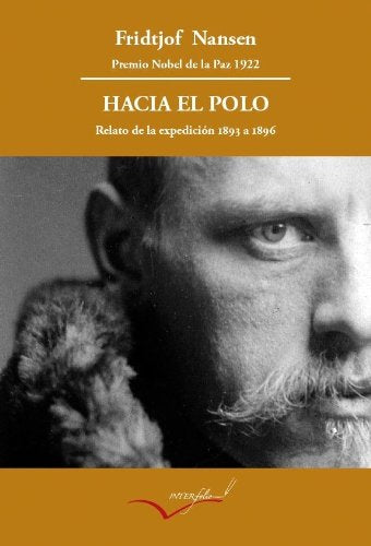 Hacia el Polo : relato de la expedición del Fram de 1893 a 1896 Politics & Society
