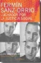 Fermin sanz-orrio - luchador por la justicia social (Biografias (akron)) Books