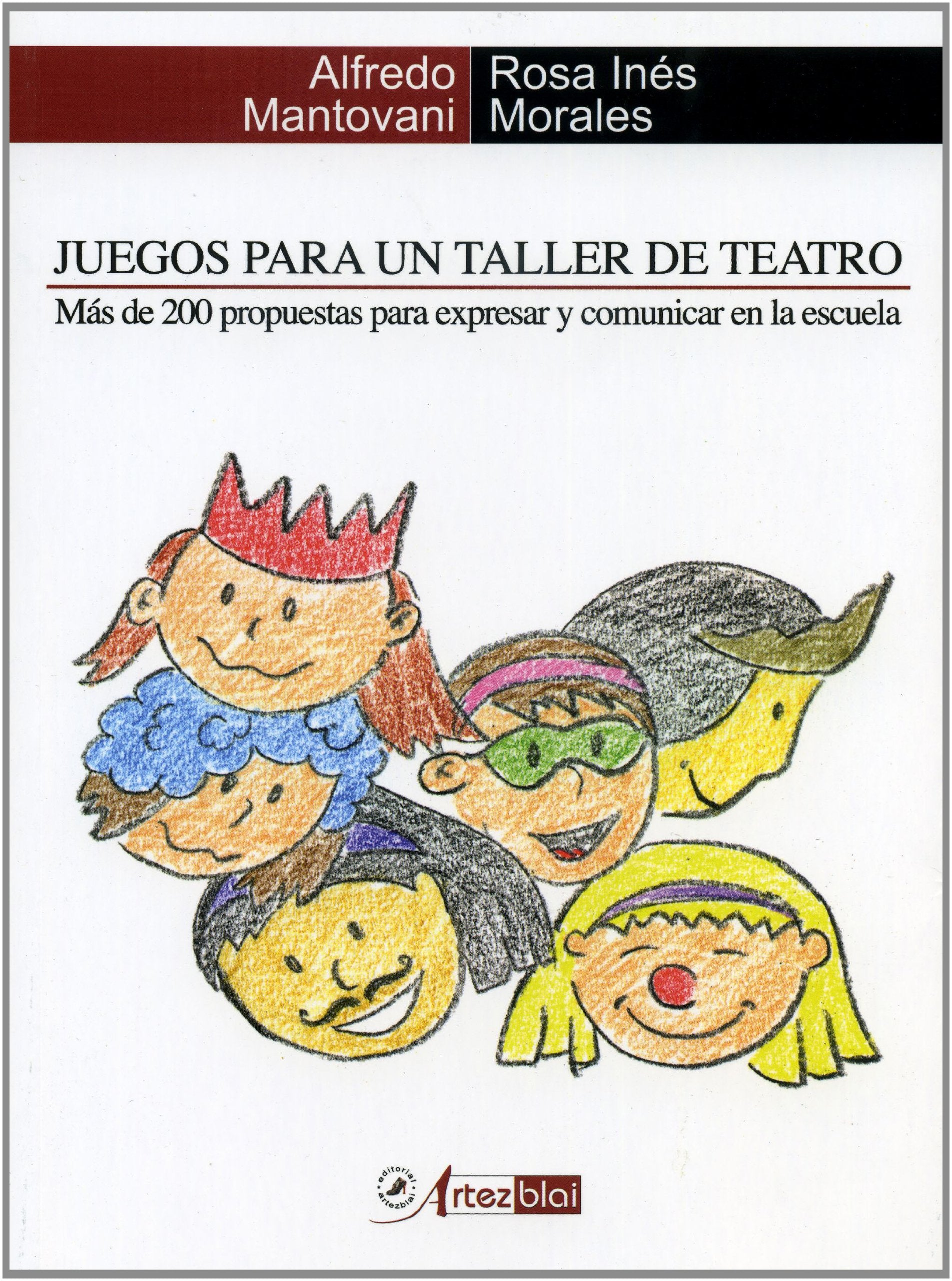Juegos para un taller de teatro : más de 200 propuestas para expresar y comunicar en la escuela Learning & Reference