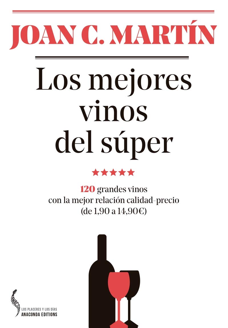 Los mejores vinos del súper: 120 grandes vinos con la mejor relación calidad-precio (de 1,90 a 14,90€ Cooking & Enjoying