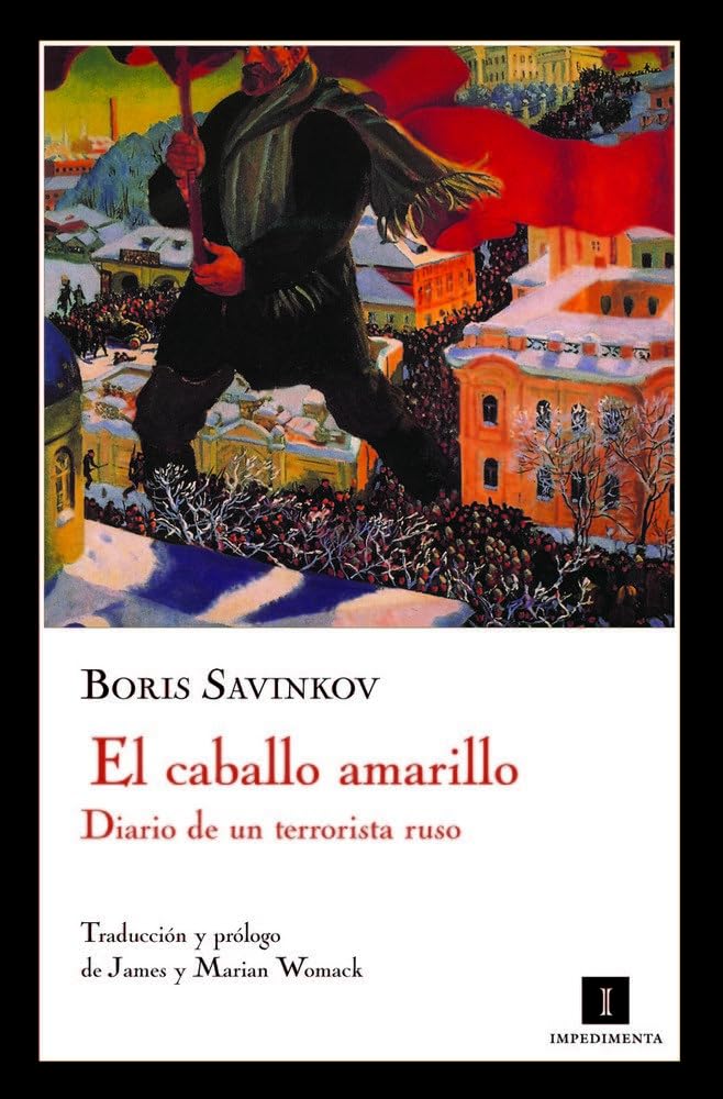 El Caballo Amarillo: Diario de Un Terrorista Ruso Classics