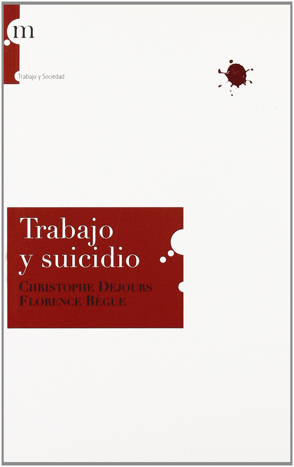 Trabajo Y Suicidio (Trabajo Y Sociedad) Books