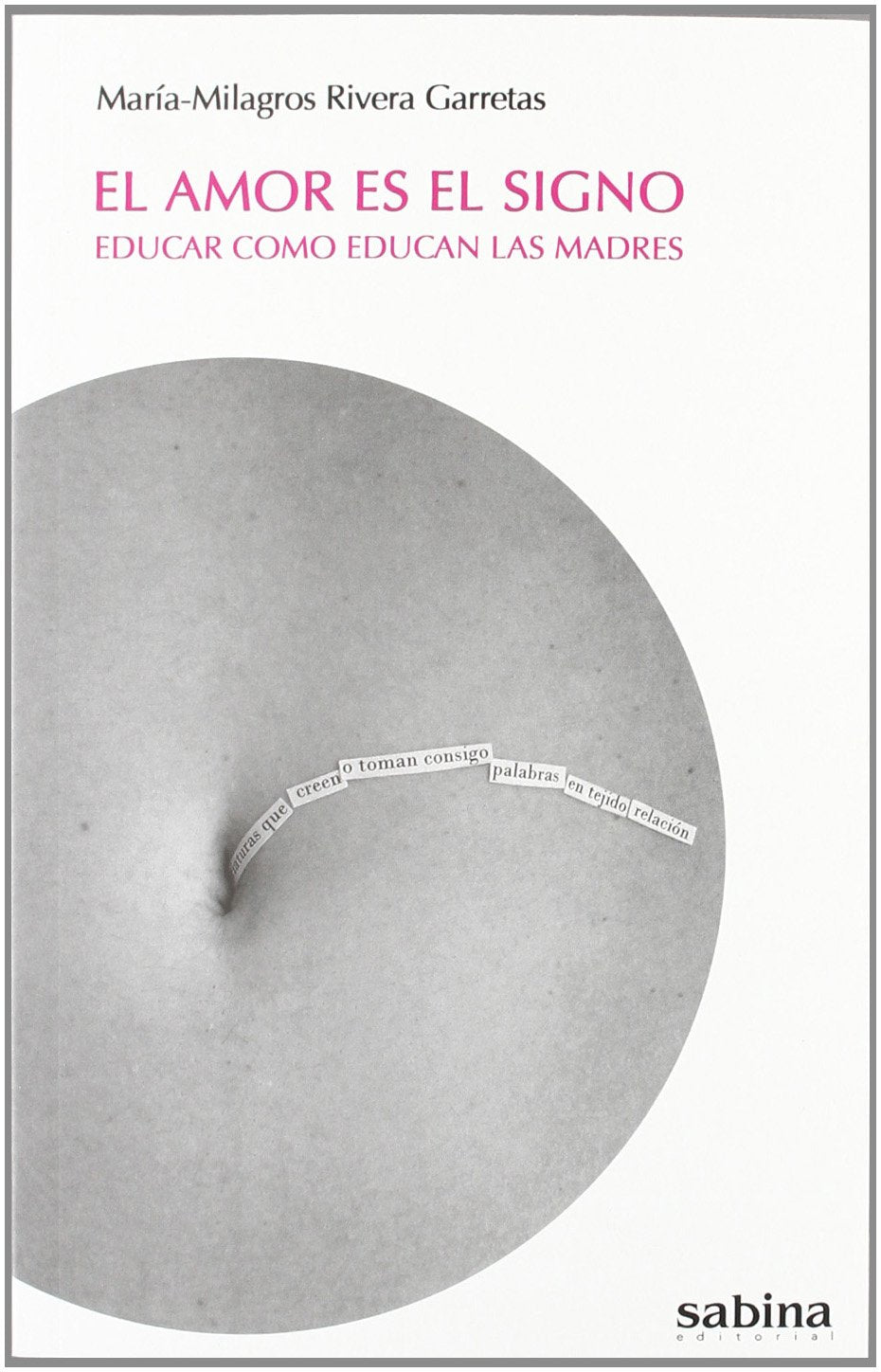 El amor es el signo : educar como educan las madres (EDUCARE) Learning & Reference