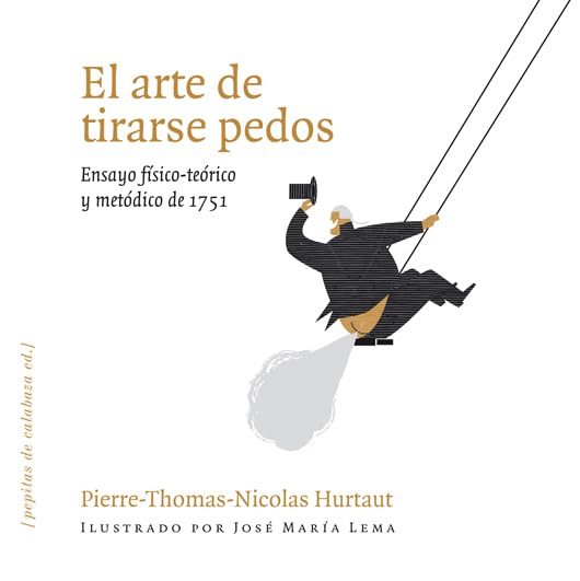 El arte de tirarse pedos : ensayo físico-teórico y metódico de 1751 Social Sciences