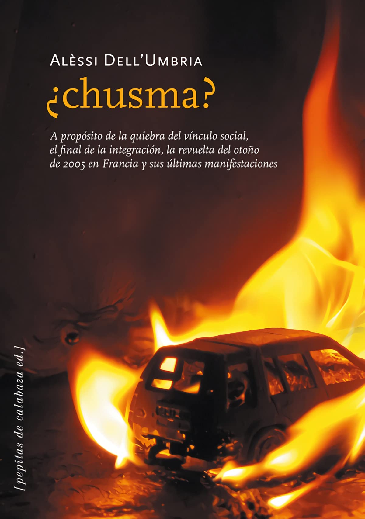 ¿Chusma? : a propósito de la quiebra del vínculo social, el final de la integración y la revuelta del otoño de 2005 : las malas compañías de Durriti Social Sciences
