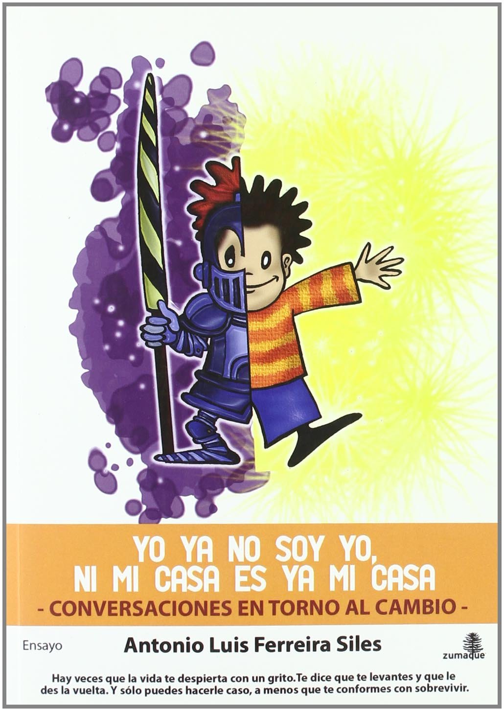 Yo ya no soy yo, ni mi casa es ya mi casa / I am no longer me, nor my house isn't my house: Conversaciones En Torno Al Cambio / Talks About Change book