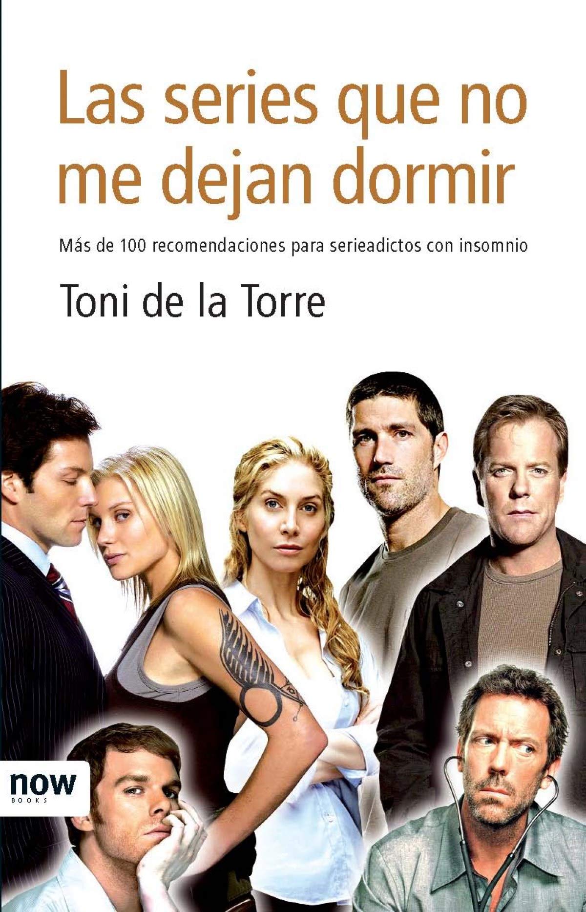 Las series que no me dejan dormir : más de 100 recomendaciones para serieadictos con insomnio Contemporary literature