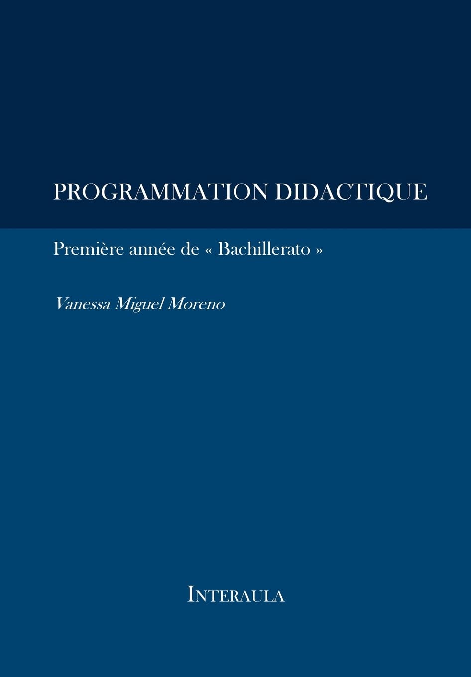 Programmation didactique: Première année de «Bachillerato» (Interaula, Band 1) Foreign Languages ​​& Dictionaries