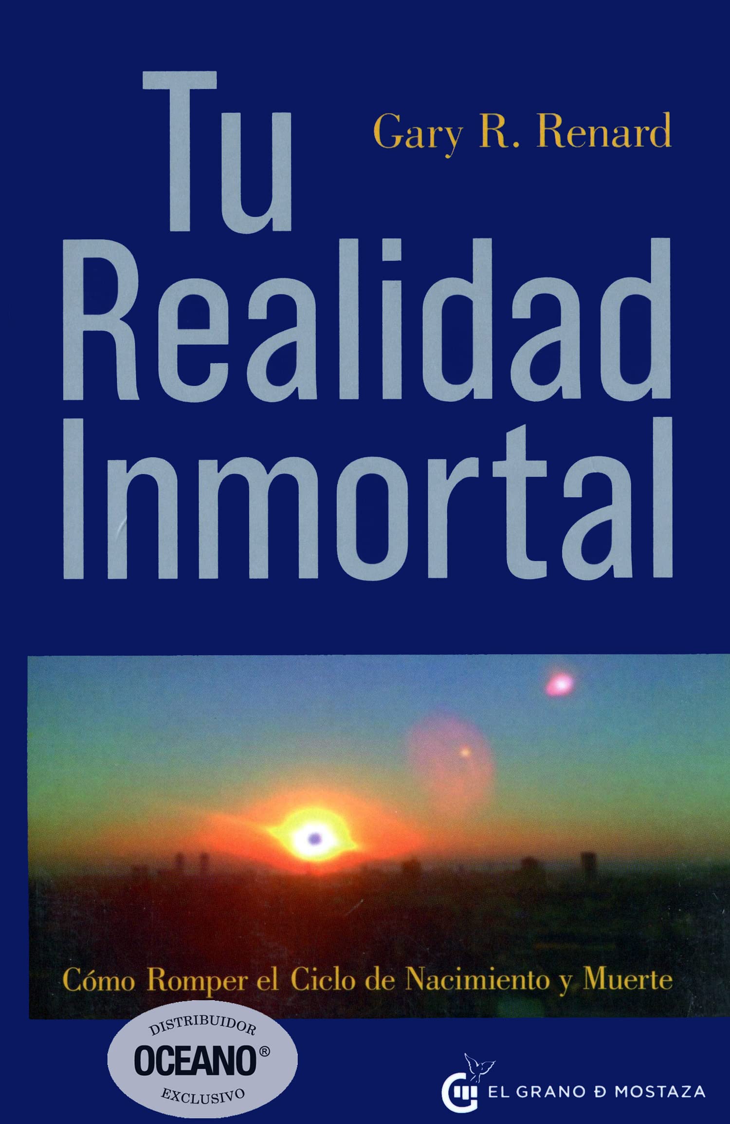 Tu realidad inmortal: Cómo romper el ciclo de nacimiento y muerte (Un Curso de Milagros) Religion & Esotericism