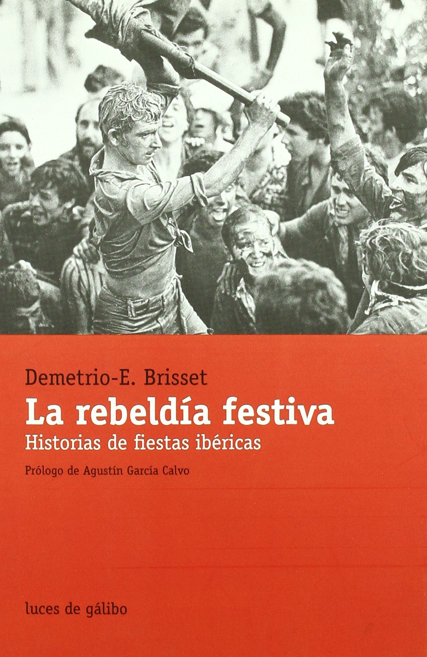 La rebeldía festiva : historias de fiestas ibéricas Social Sciences