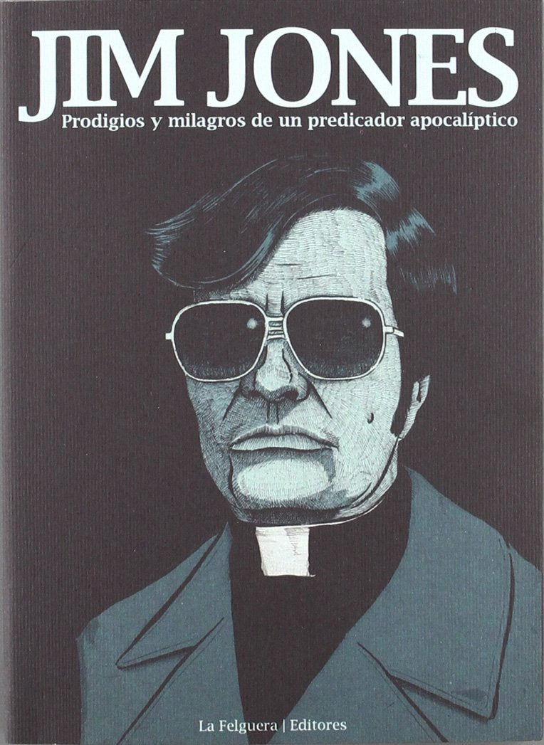 Jim Jones. Prodigios y milagros de un predicador apocaliptico book