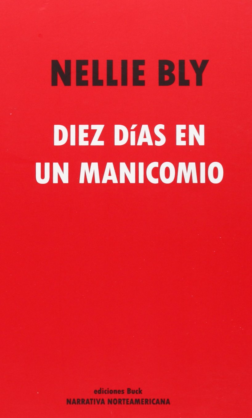 Diez días en un manicomio Social Sciences