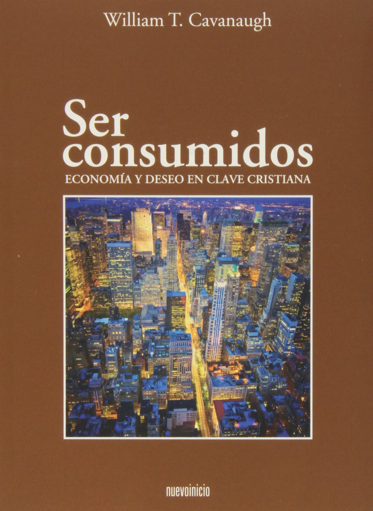 Cavanaugh, W: Ser consumidos : economía y deseo en clave cri Philosophy