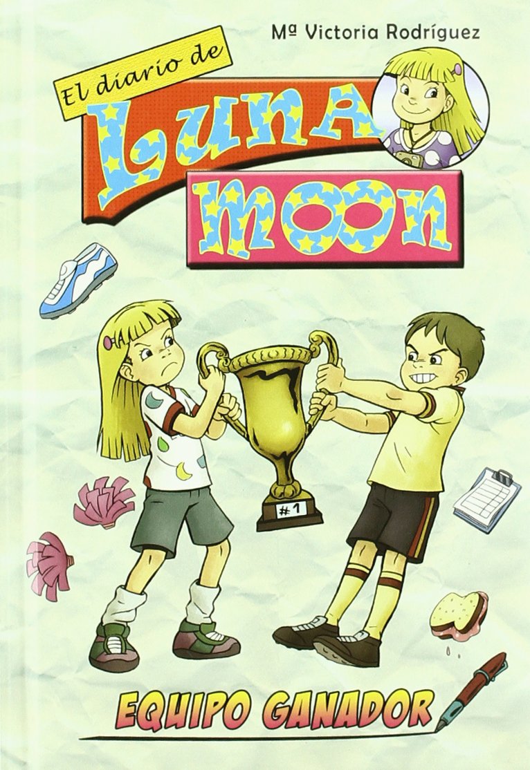 Equipo ganador (El diario de Luna Moon, Band 2) Books