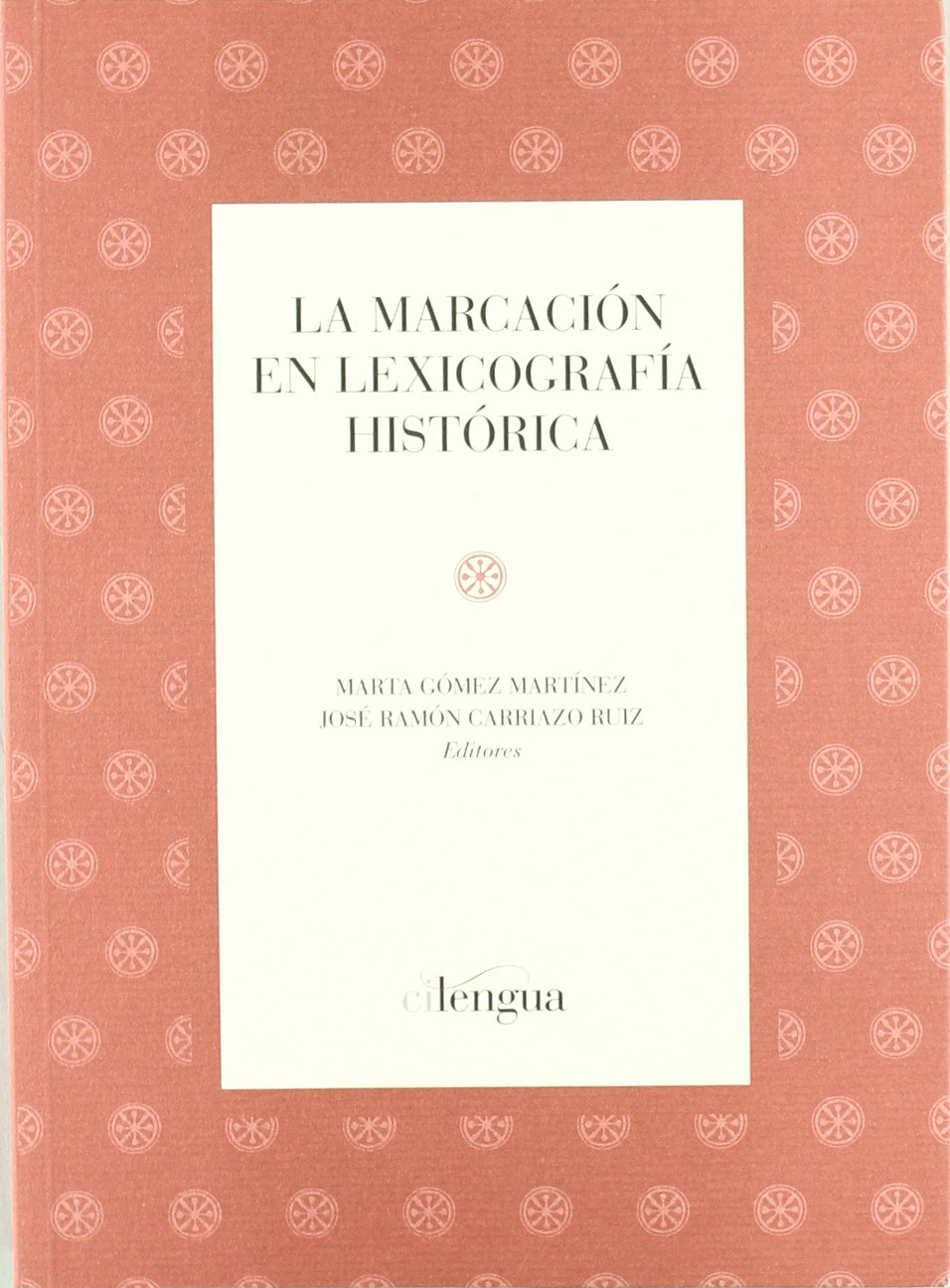 La marcación en lexicografía histórica (Monografías (Instituto Historia de la Lengua)) Social Sciences