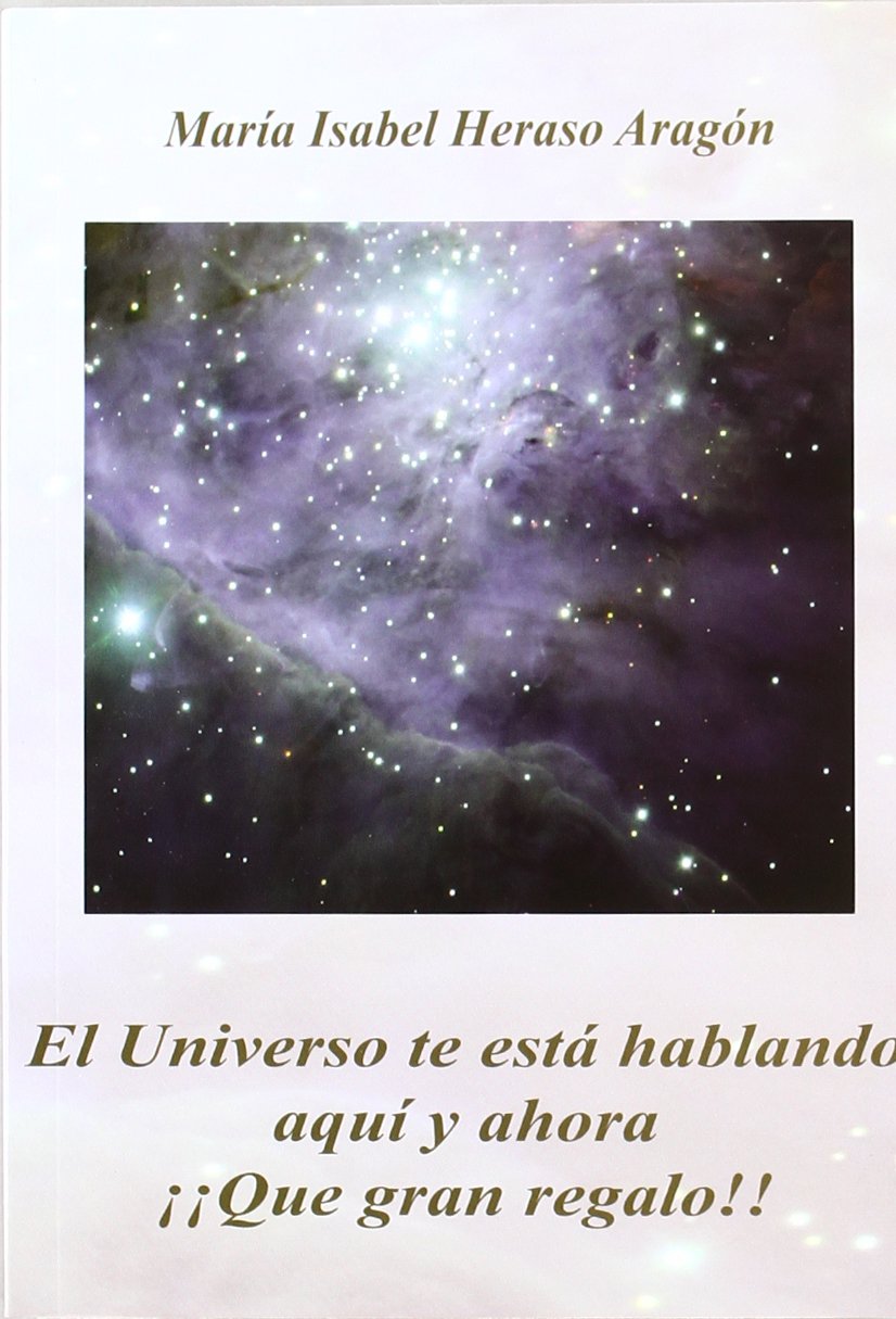 Heraso Aragón, M: Universo te está hablando aquí y ahora ¡¡q Leisure, Home & Garden