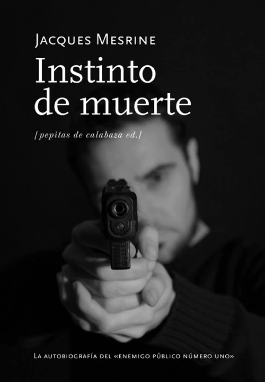 Instinto de muerte: La autobiografía del enemigo público número uno Science