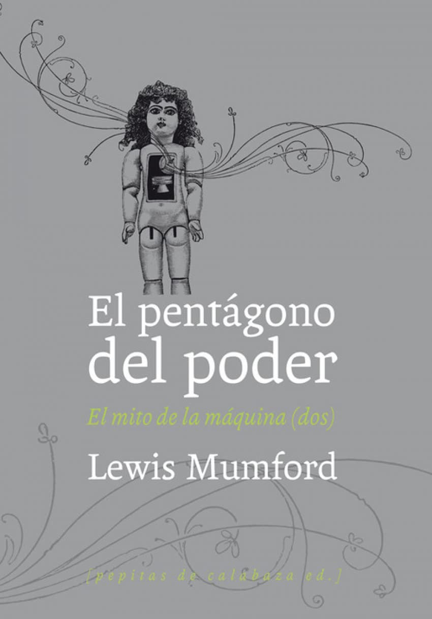El pentágono del poder : el mito de la máquina II: (El mito de la máquina. Volumen 2) (Ensayo, Band 30) Social Sciences