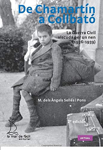 De Chamartín a Collbató. La Guerra Civil viscuda per un nen (1936-1939) book